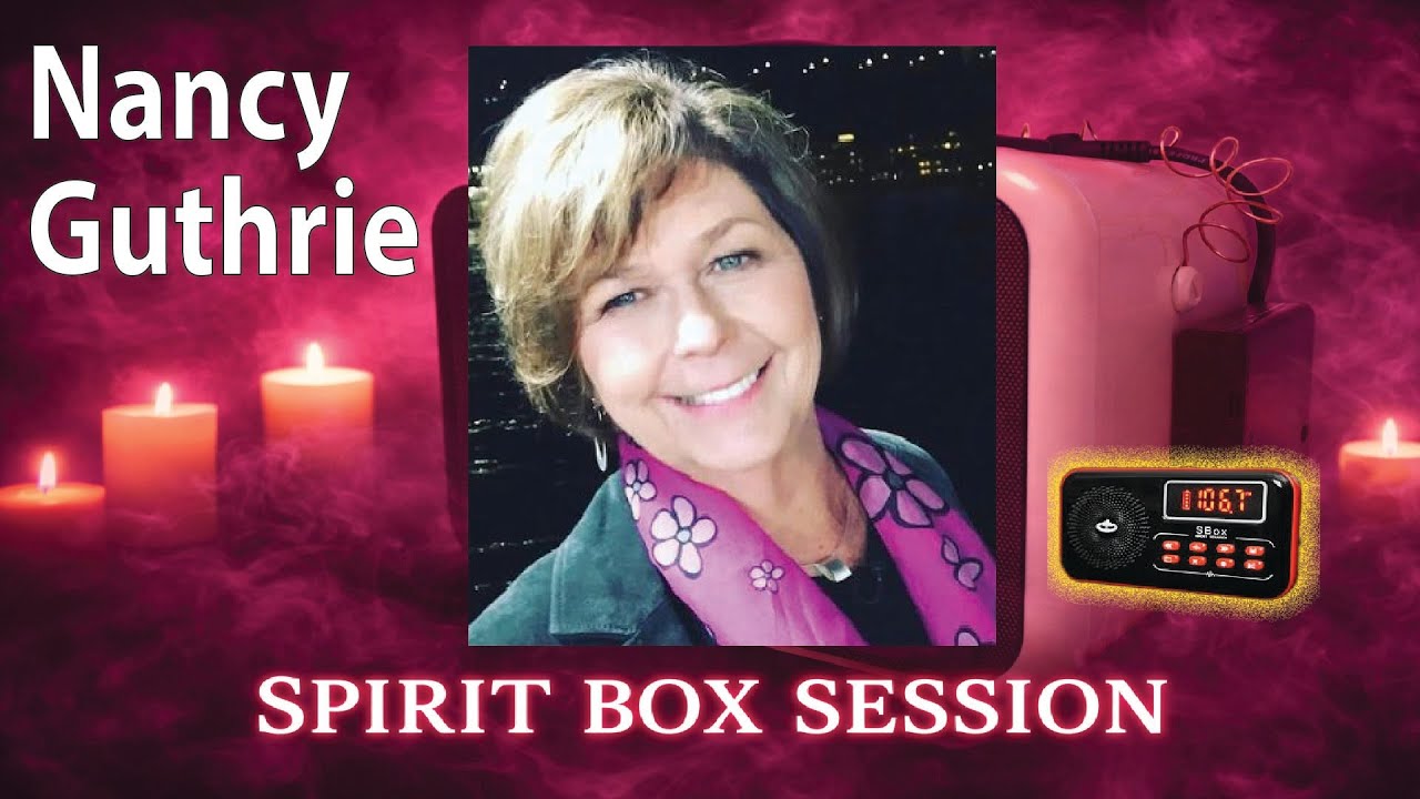 Nancy Guthrie | Missing Person Mystery Spirit Box Session.