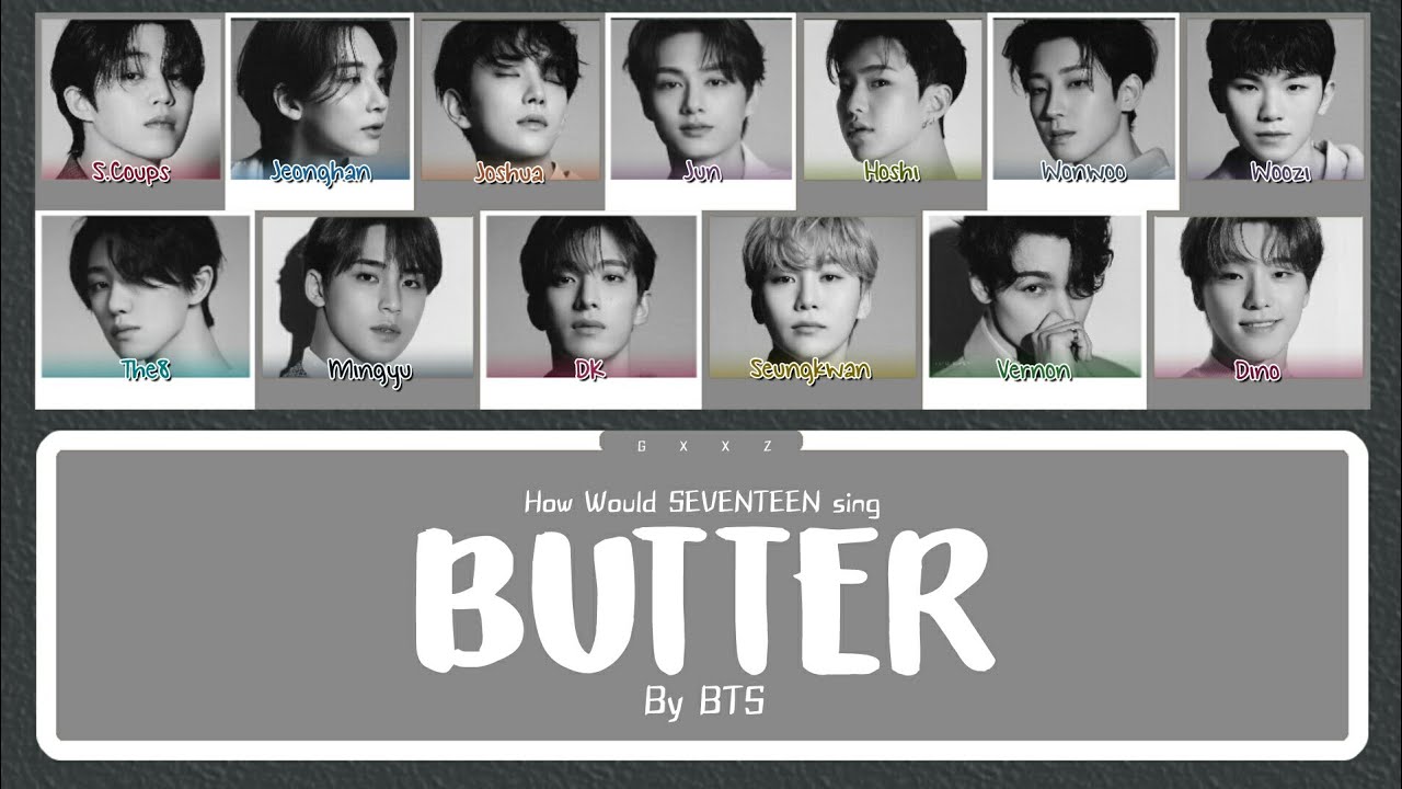 How Would SEVENTEEN Sing 'BUTTER' By BTS? [HAN/ROM/ENG LYRICS]