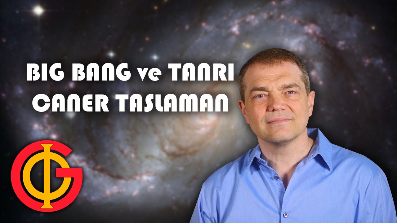 Big Bang ve Tanrı - Caner Taslaman