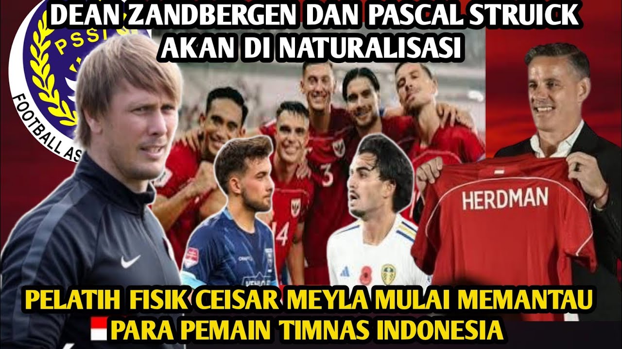 PSSI AKAN NATURALISASI DEAN ZANDBERGEN DAN PASCAL STRUICK