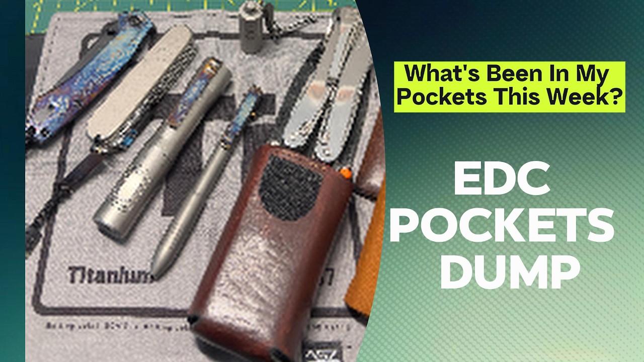 EDC Pocket Dump - What's Been In my pockets for the last week?