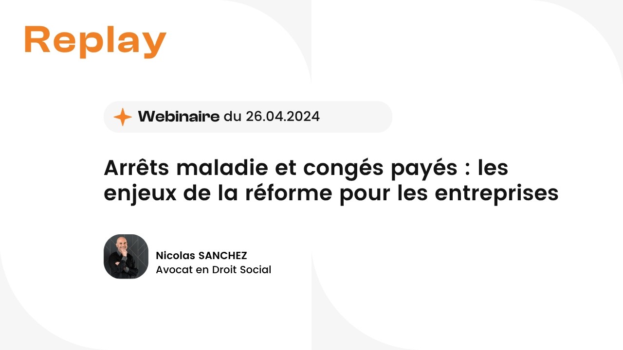 WEBINAIRE - Arrêts maladie et congés payés : les enjeux de la réforme pour les entreprises