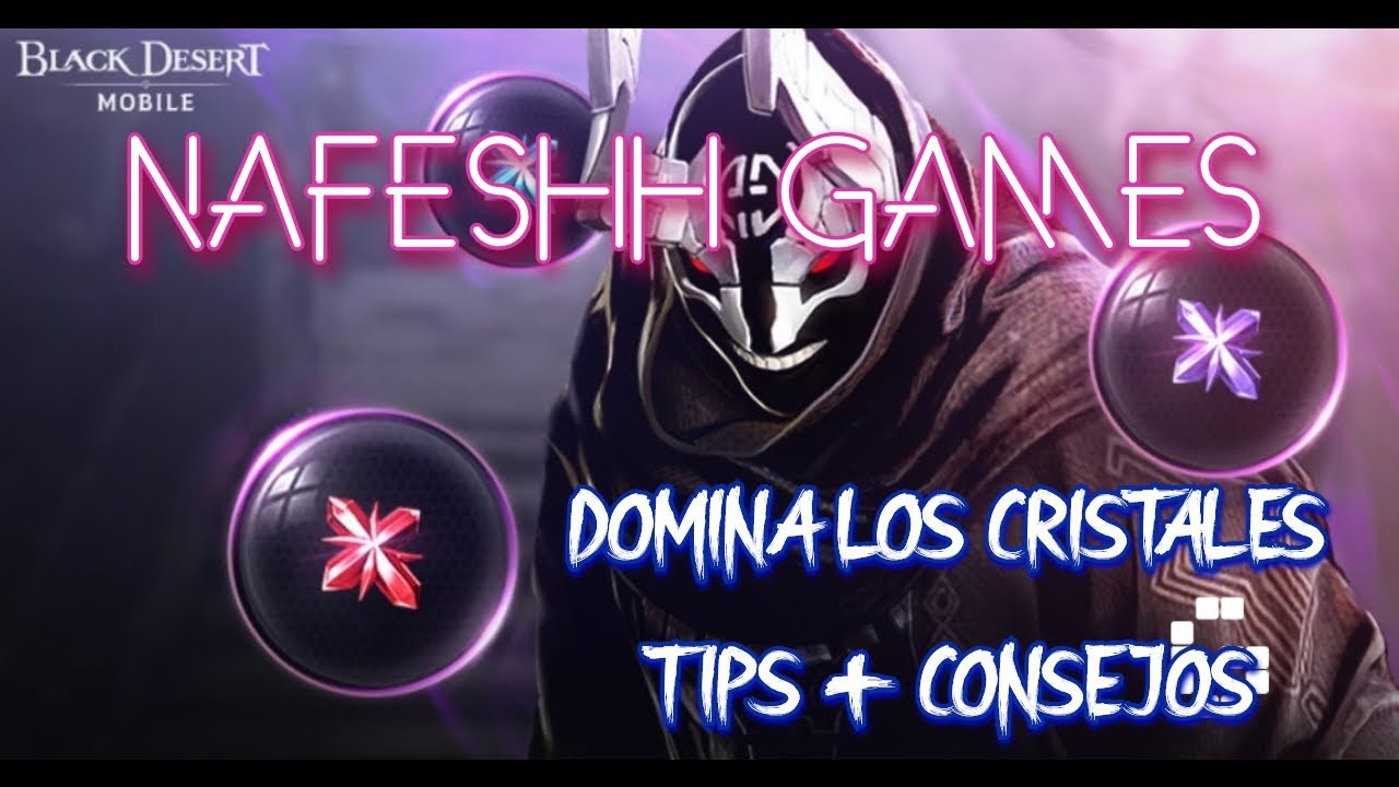 Black Desert Mobile - Domina los Cristales - Tips + Consejos
