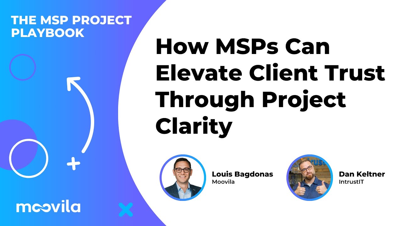 How MSPs Can Elevate Client Trust Through Project Clarity