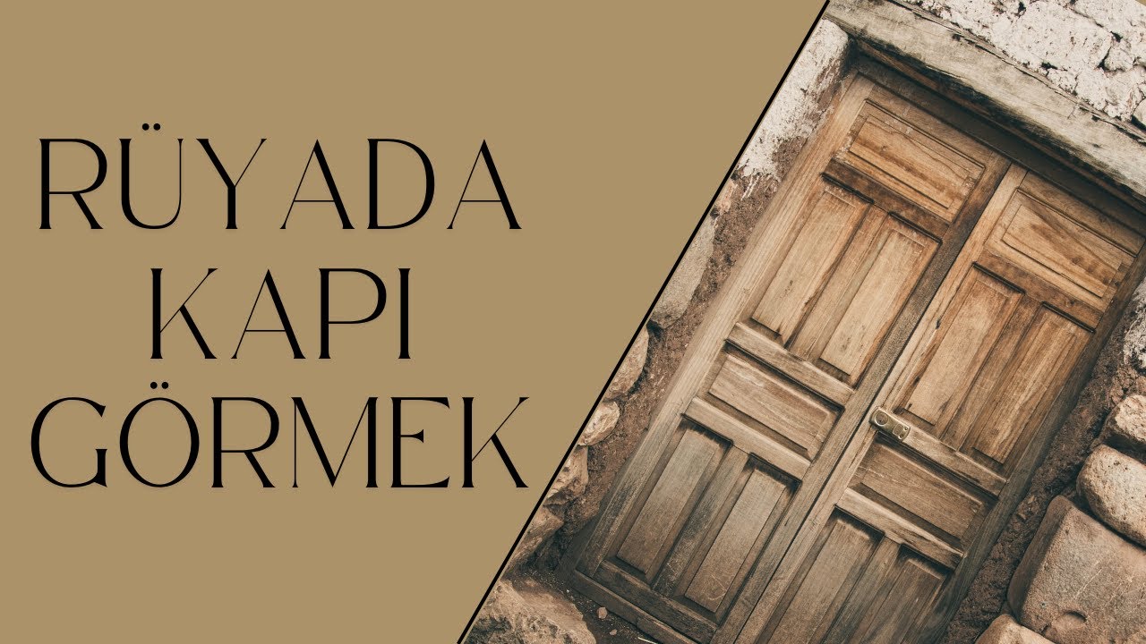 Rüyada Kapı Görmek: Anlamları ve Tabiri