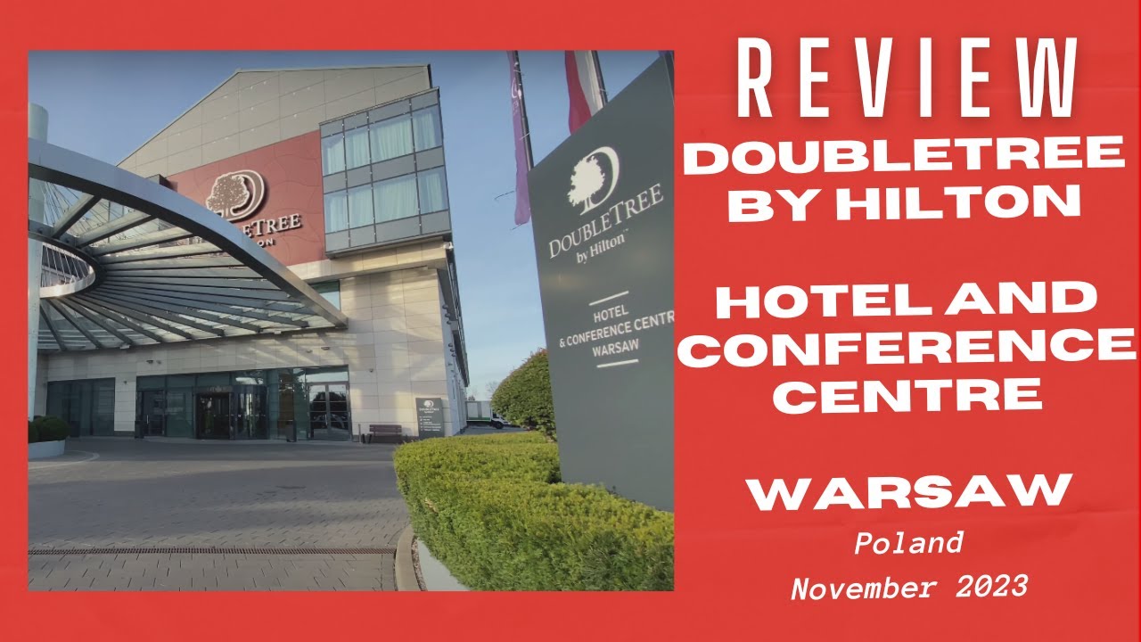 Обзор: Отель и конференц-центр Doubletree by Hilton, Варшава, Польша - ноябрь 2023 года.