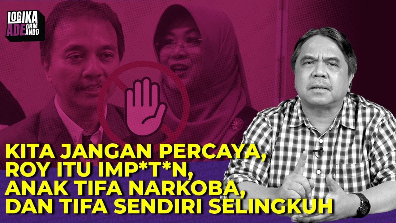 KITA JANGAN PERCAYA ROY ITU IMP0T3N, ANAK TIFA NARKOBA & TIFA SENDIRI SELINGKUH I Logika Ade Armando