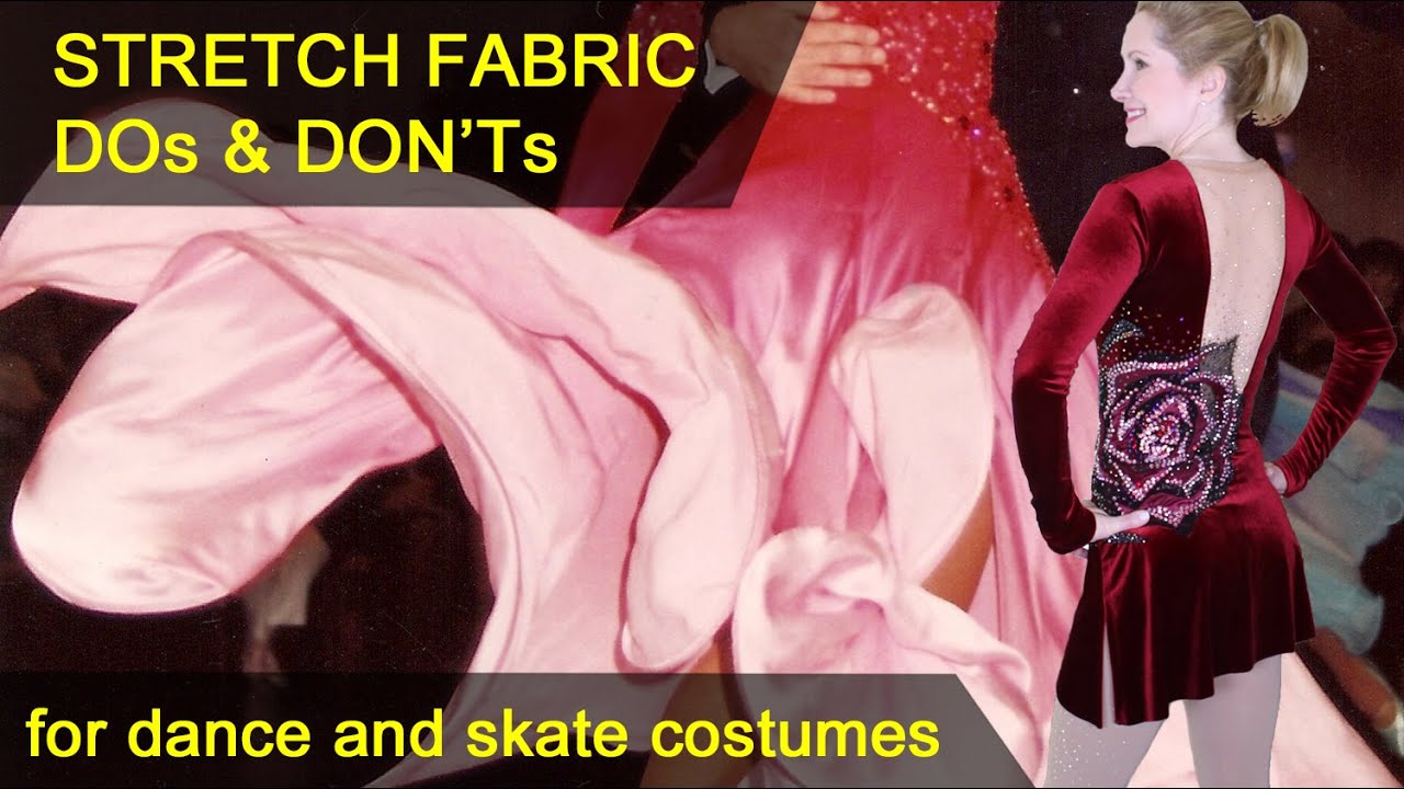 Stretch Fabric DOs and DON'Ts for Ballroom Dancing and Figure Skating Dresses