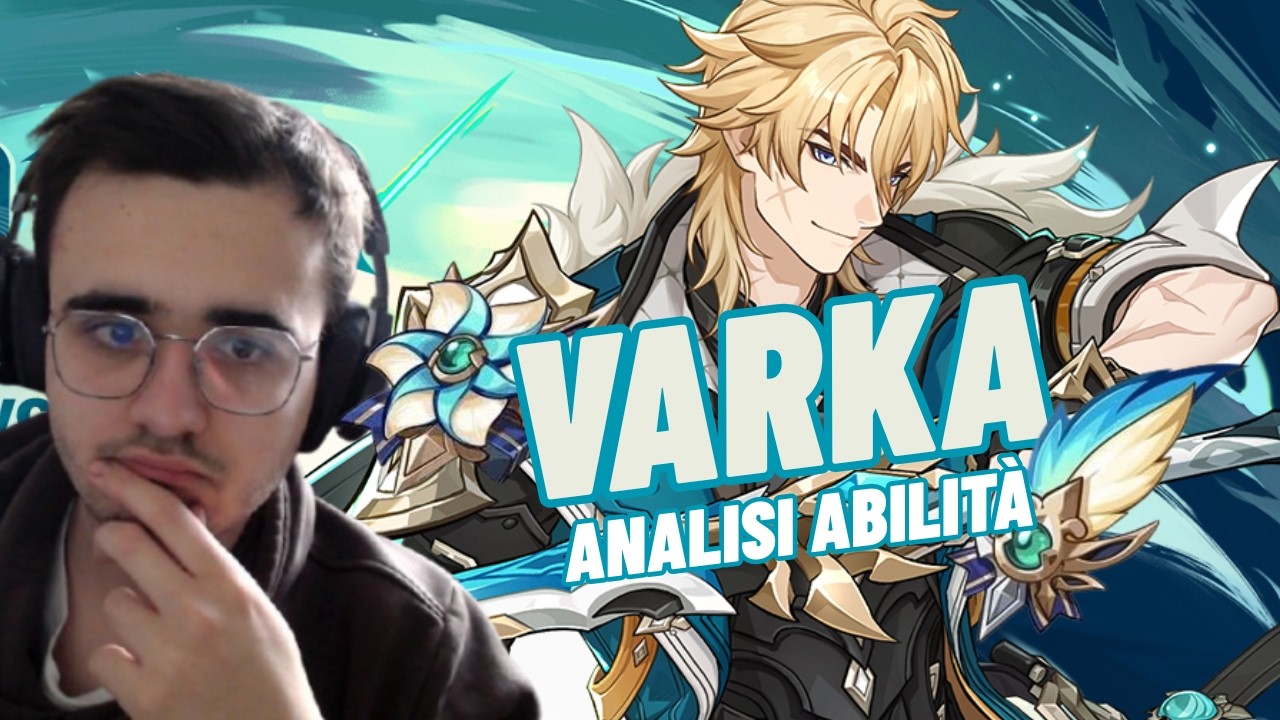VARKA Analisi Abilità - Genshin Impact