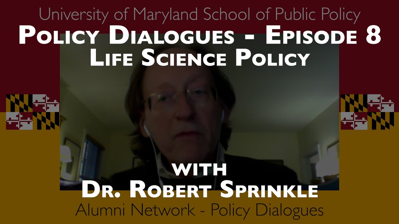 Policy Dialogues Ep.8 w/ Dr. Robert Sprinkle - The Intersection of Politics and Life Sciences