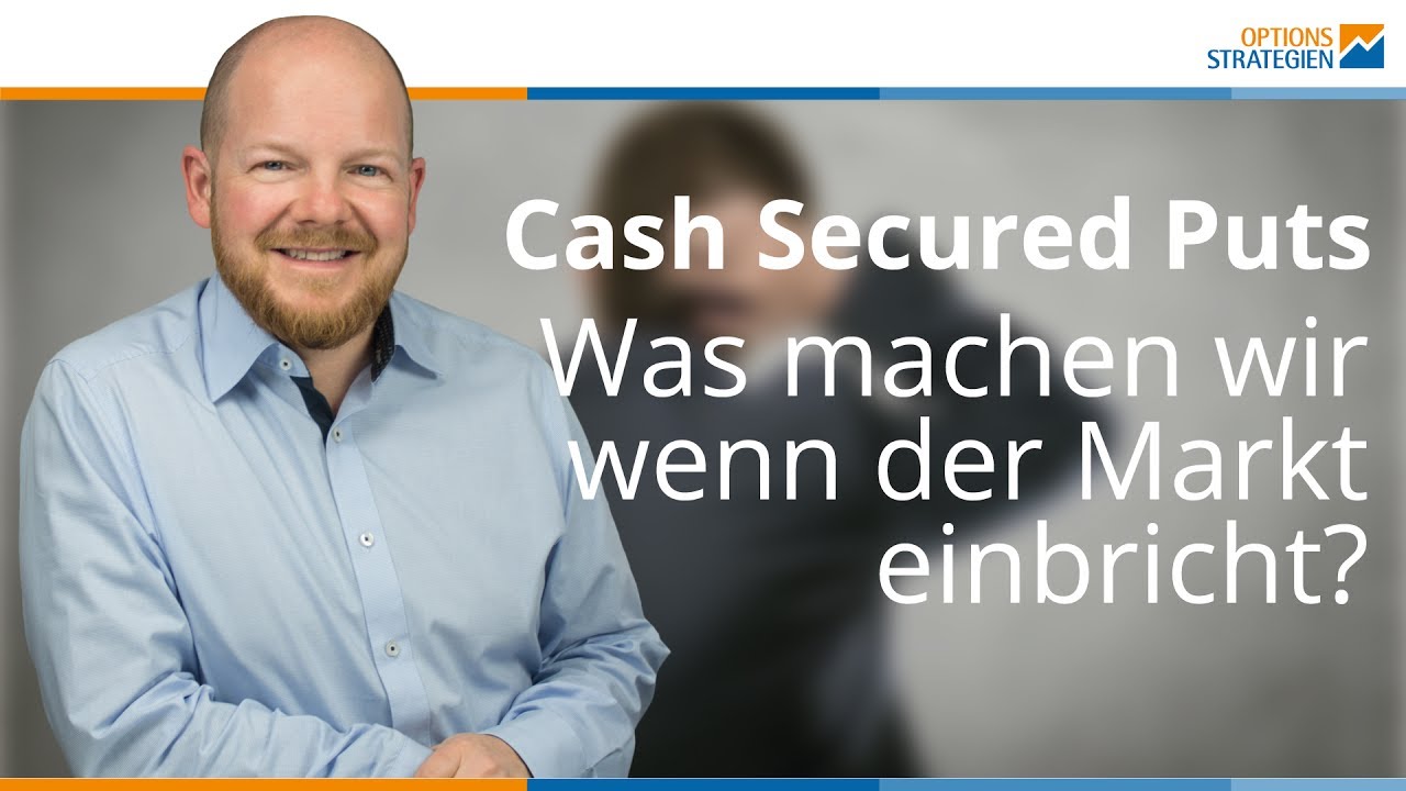 Cash Secured Puts - Was machen wir wenn der Markt einbricht?