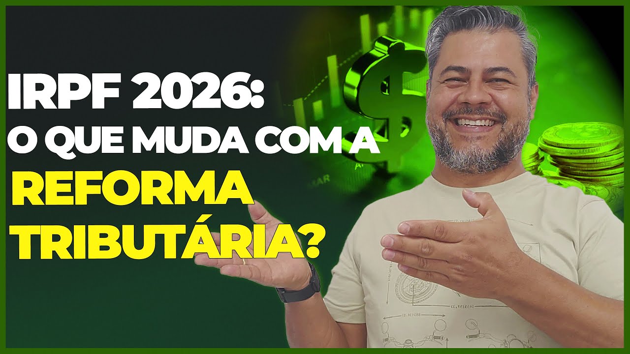IMPOSTO DE RENDA 2026: O QUE MUDA COM A REFORMA TRIBUT&Aacute;RIA? ⚖️ | Entenda Tudo!