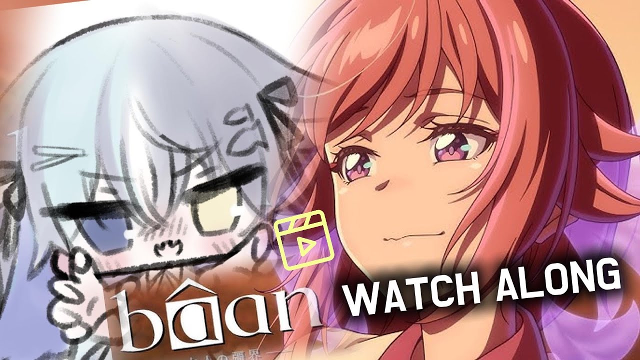 BAAN REACT LETS GO WATCHALONG ♡ [CHILL STREAM DAYO] ♡ [日本語/EN]