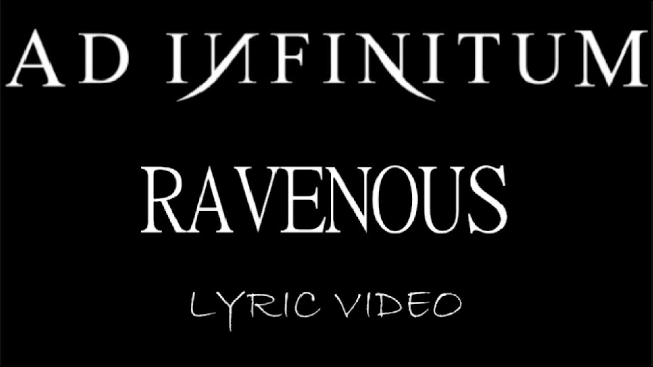 Ad Infinitum - Ravenous - 2023 - Lyric Video