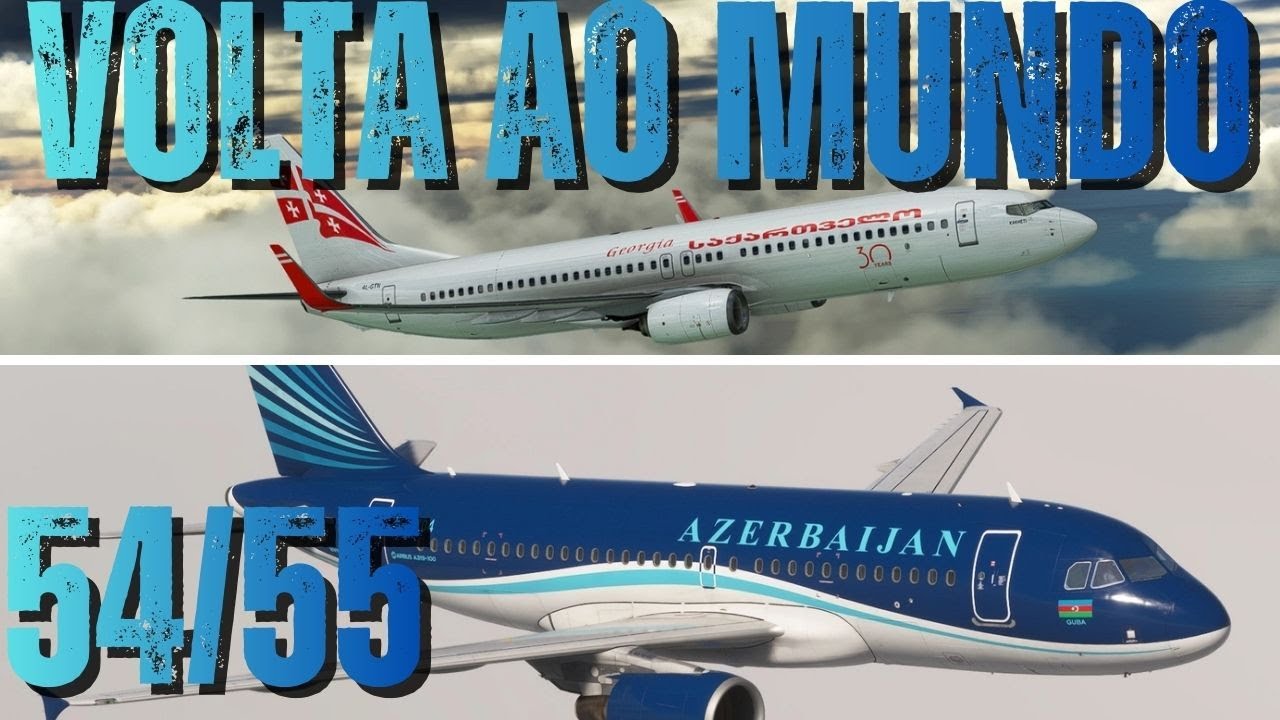 Volta ao Mundo #54/55 – UDYZ → UGTB → UBBB | B737-800 Georgian Airways & A319 Azerbaijan | MSFS 2024