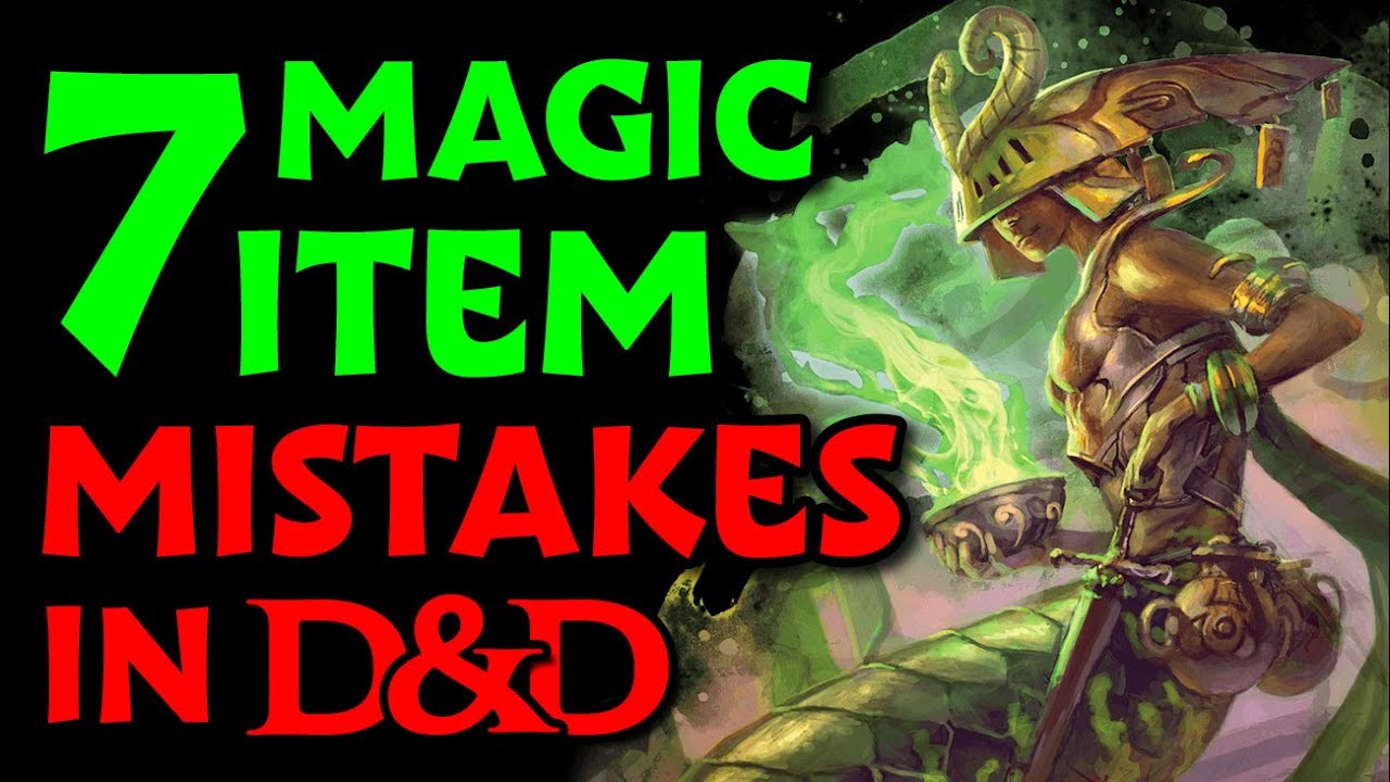 Top 7 Magic Item Mistakes in D&D