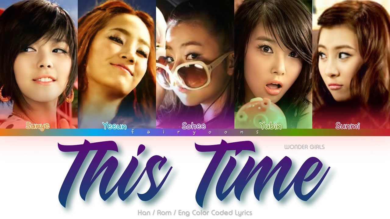 Wonder Girls (원더걸스) This Time Color Coded Lyrics (Han/Rom/Eng)