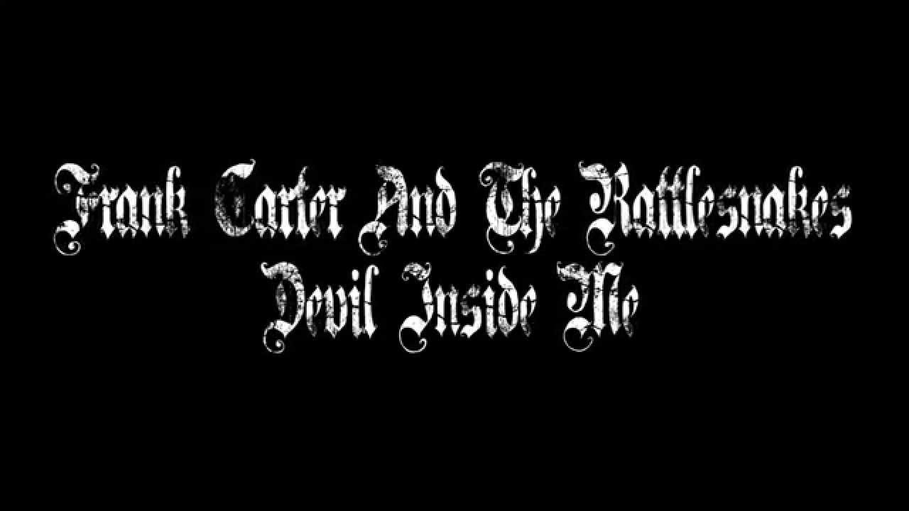 Frank Carter & The Rattlesnakes - Devil Inside Me