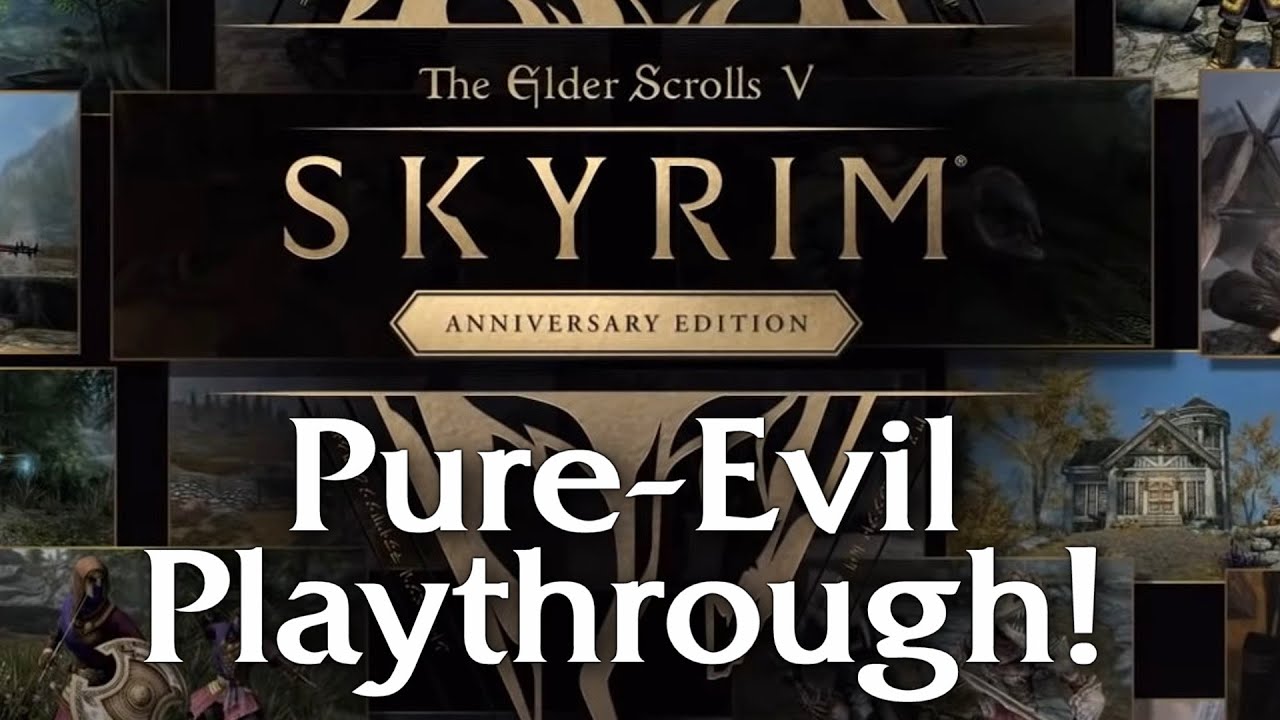 Давайте поиграем в Skyrim Anniversary Edition, часть 1 &mdash; прохождение в стиле чистого зла!