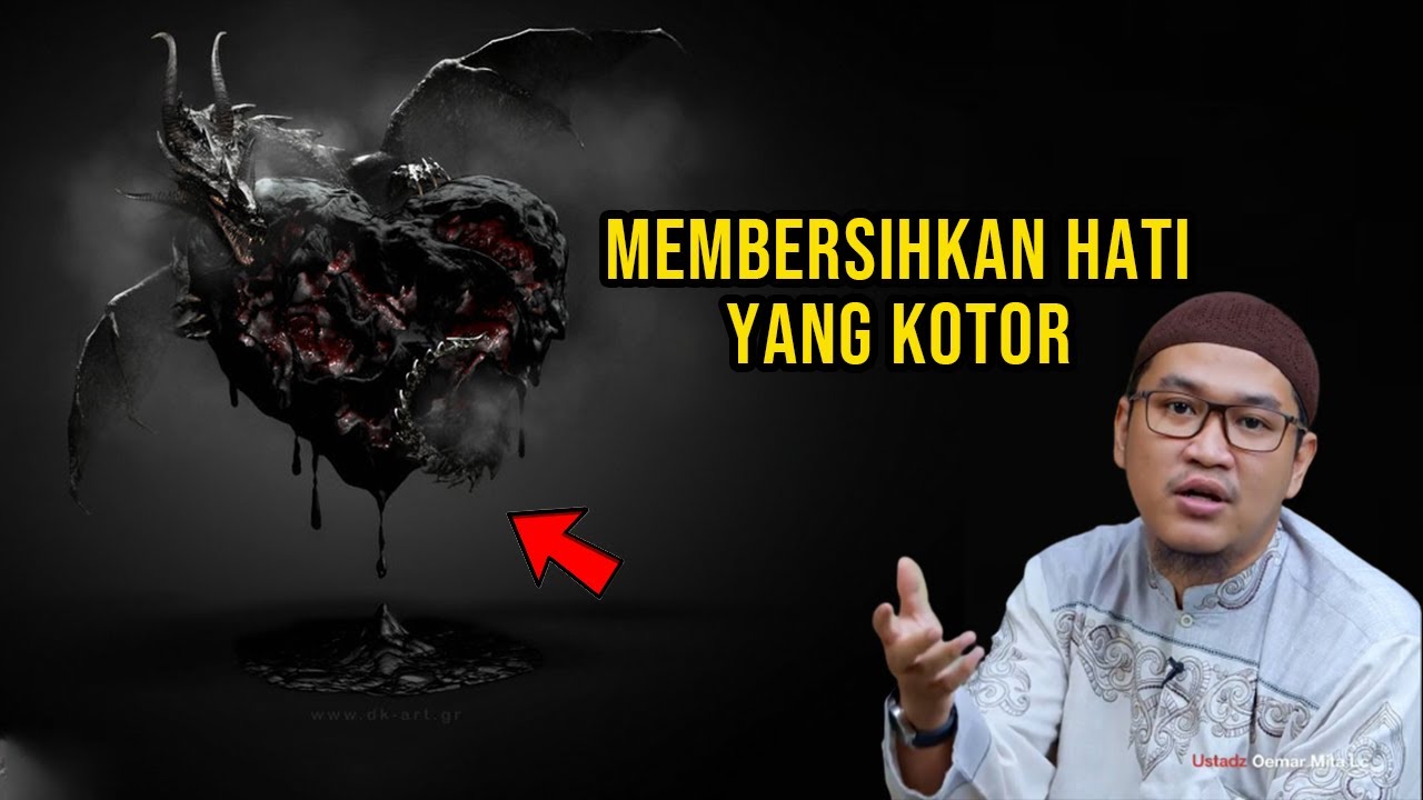 INILAH CARA MEMBERSIHKAN HATI YANG KOTOR | USTADZ OEMAR MITA LC TERBARU 2020