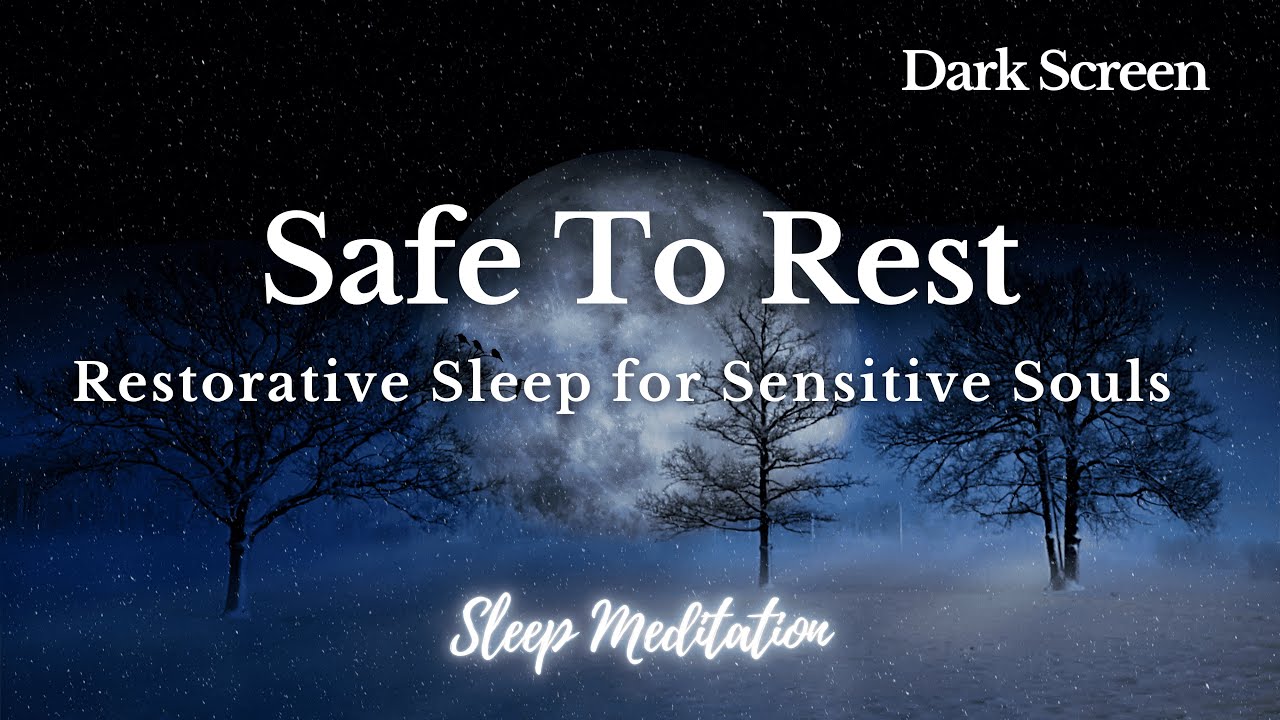 Deep Rest for Sensitive Souls | Sleep Meditation for Safety & Worth