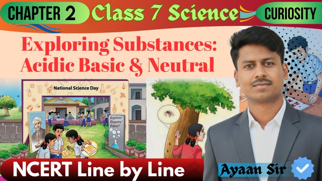 Exploring Substances: ACIDIC, BASIC AND NEUTRAL Class 7 Science | NCERT (Curiosity) Line-by-Line