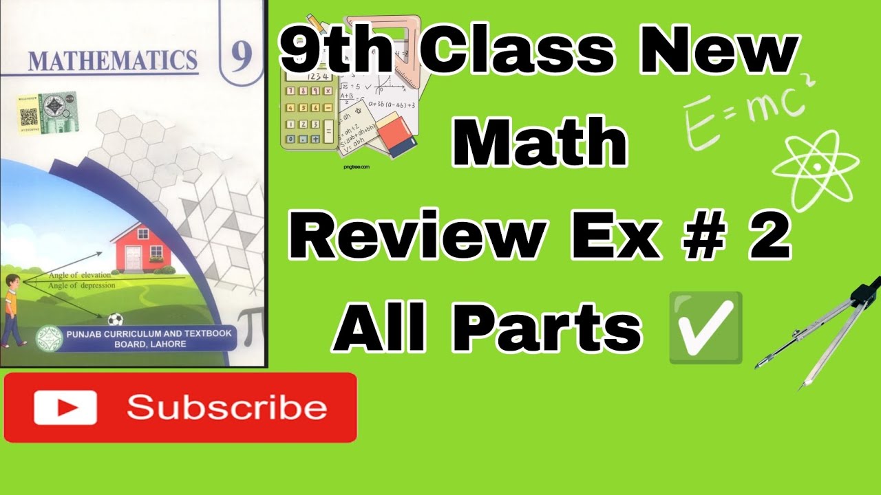 9th Class, New Math, Review Ex # 2 , All Parts. 