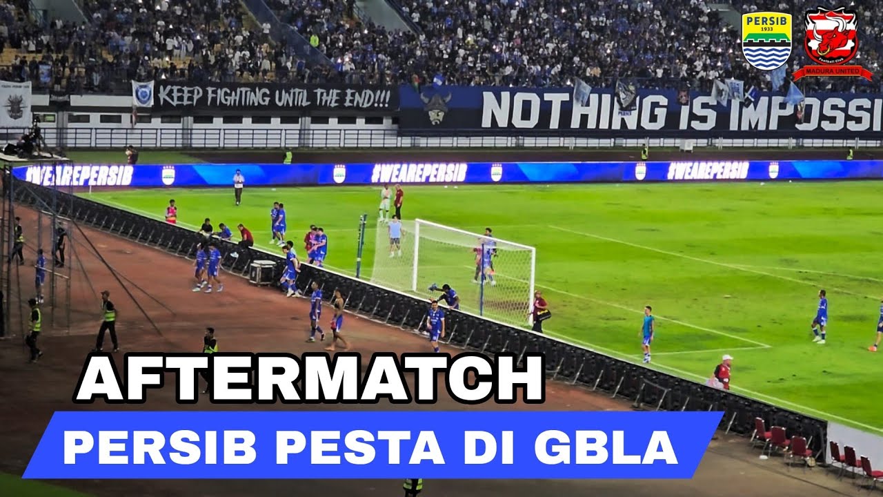 AFTERMATCH || PERSIB vs MADURA UNITED