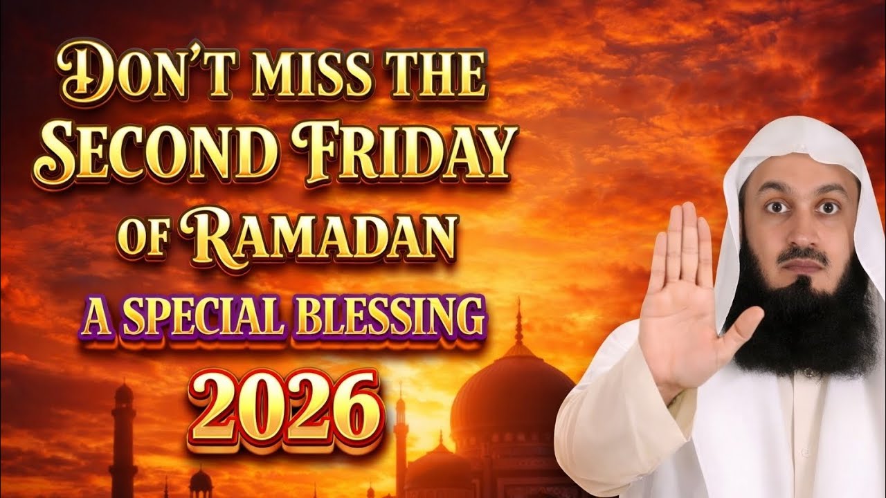 Don't Miss The Second Friday Of Ramadan A Special Blessing 2026