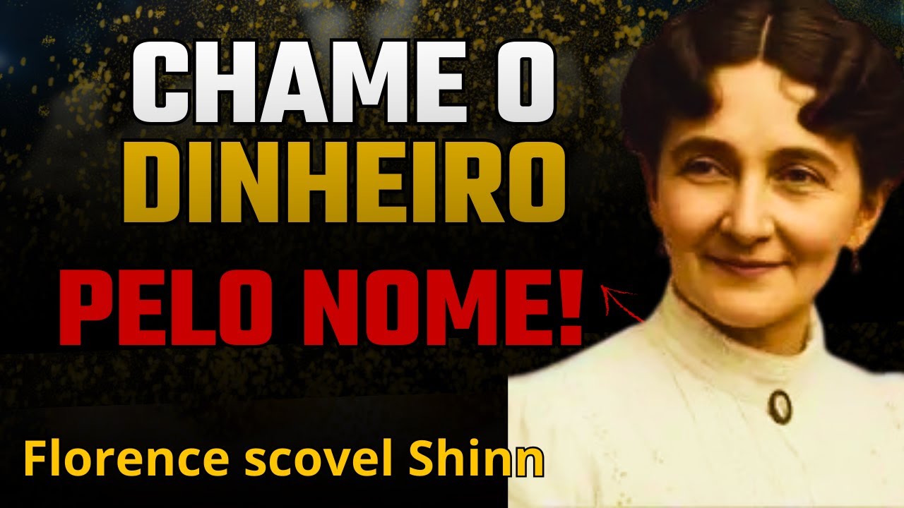 Por Que o Dinheiro Se Afasta de Você? Florence Scovel Shinn Ensina
