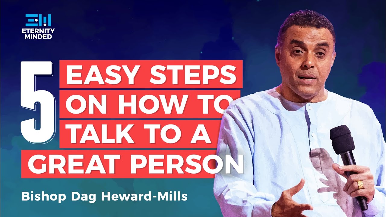 How to talk to a Great Person (How to Pray) by Bishop Dag-Heward Mills