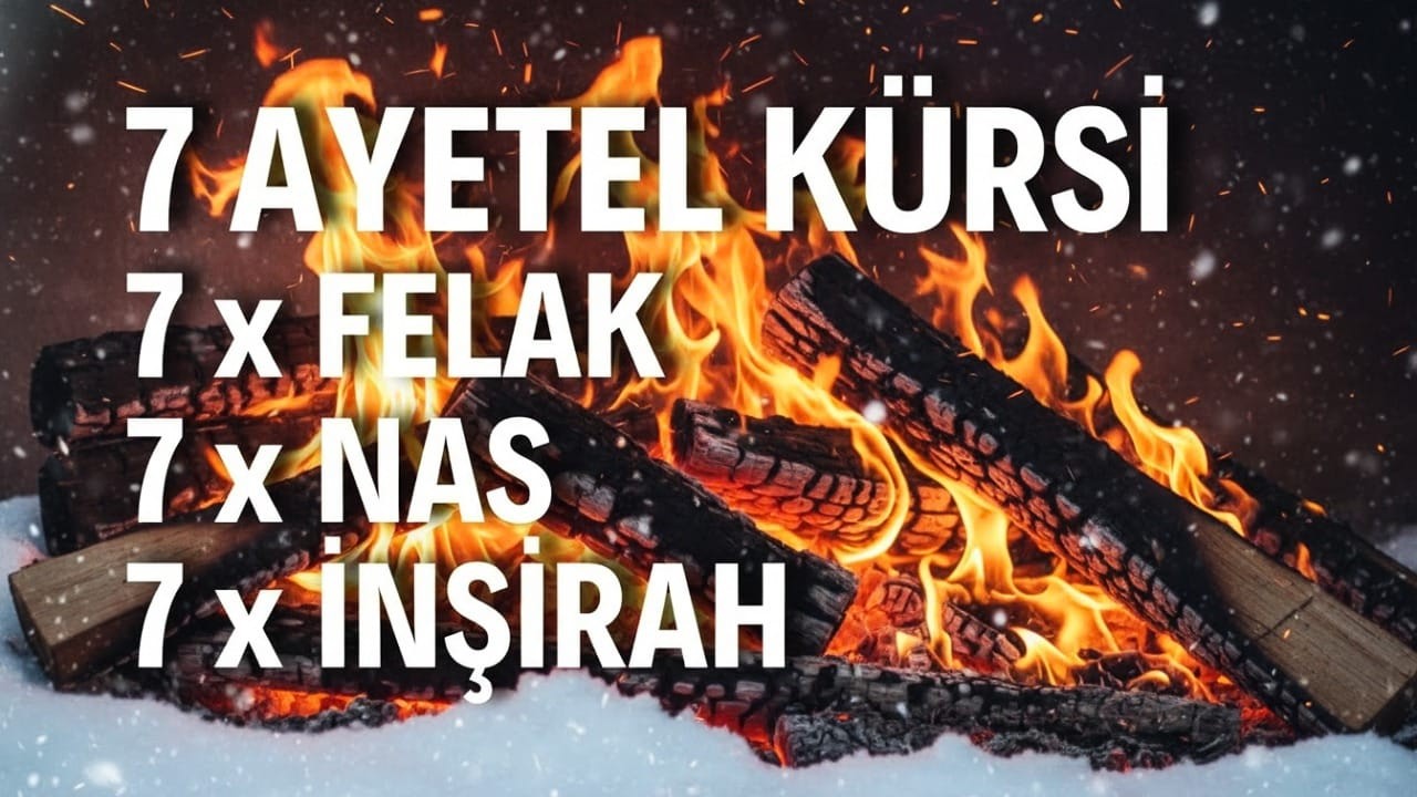 7 Ayetel Kürsi, 7 Felak, 7 Nas, 7 İnşirah | Manevi Koruma ve Kuran Dinle