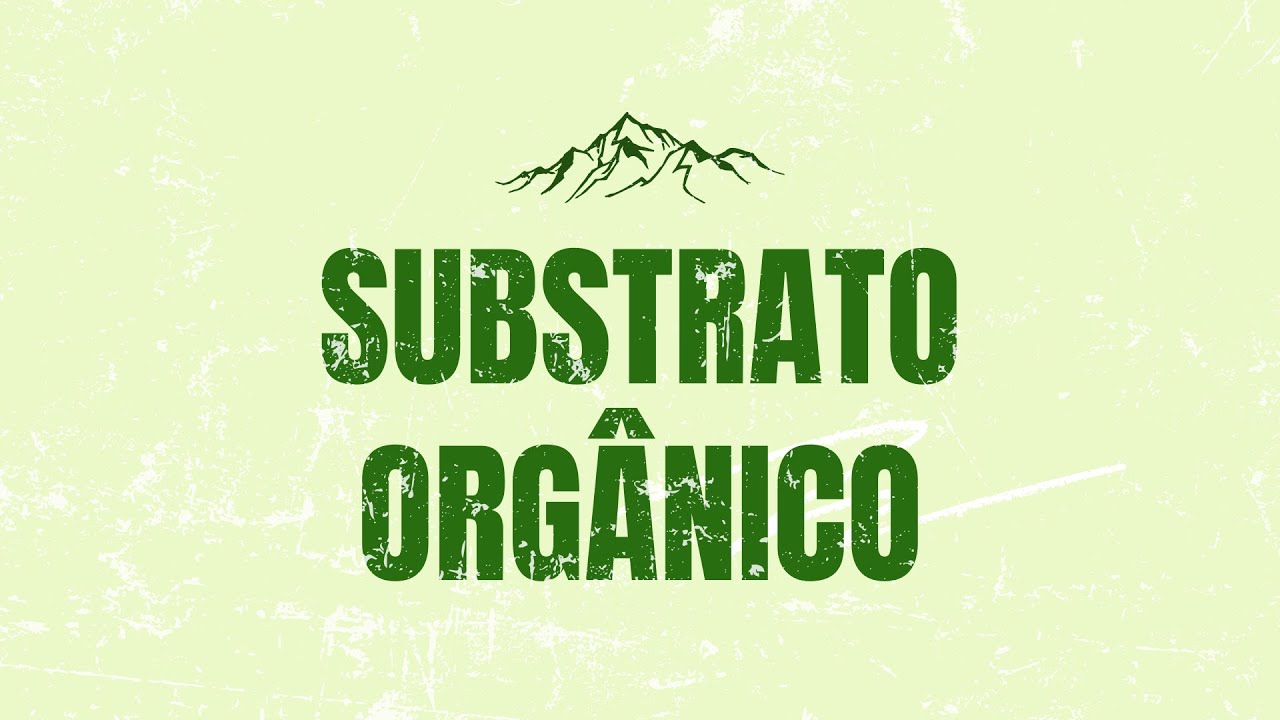 Substrato Org&acirc;nico