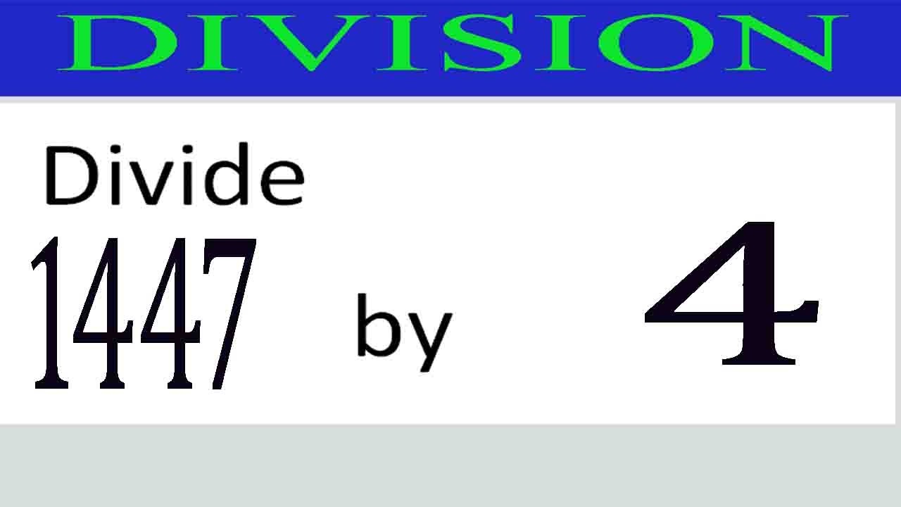 Divide     1447      by     4