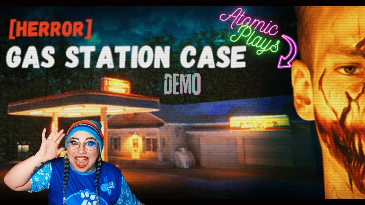 Atomic Plays: [HERROR] Gas Station Case Demo