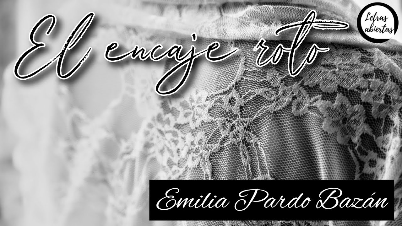 El encaje roto | Emilia Pardo Bazán. AUDIOLIBRO