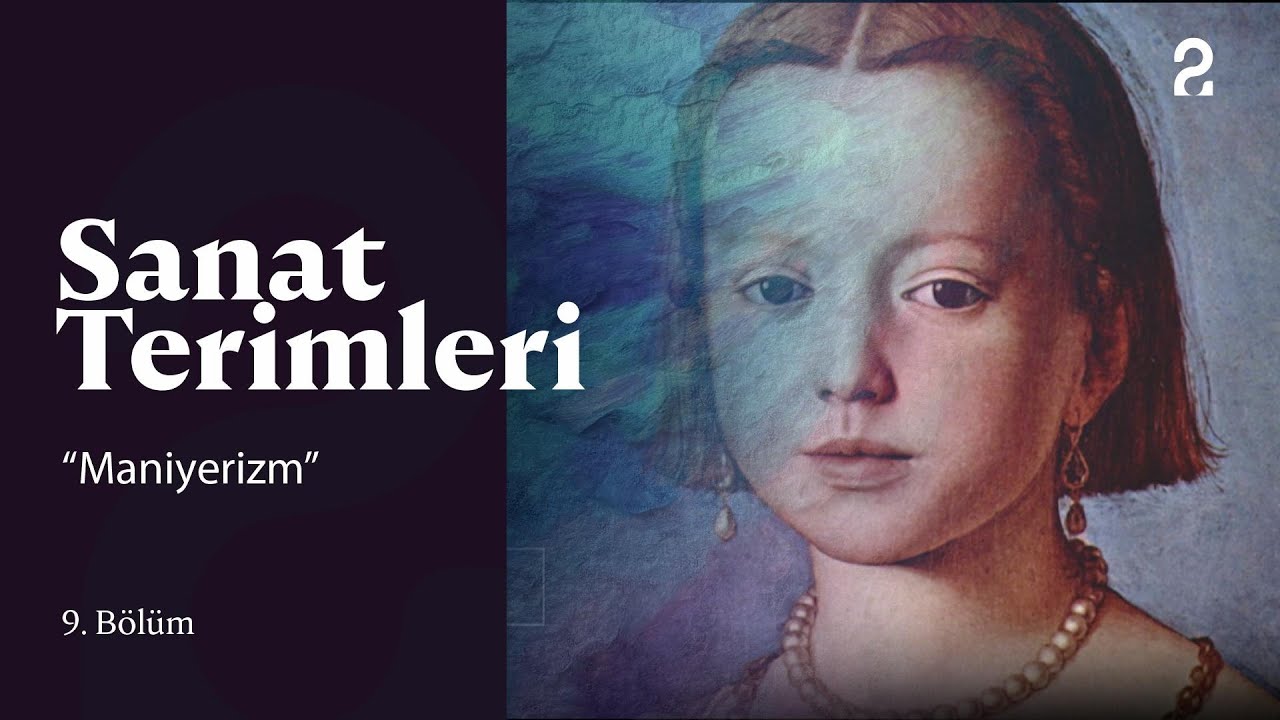 Sanat Terimleri | Maniyerizm | 9. Bölüm @TRT 2