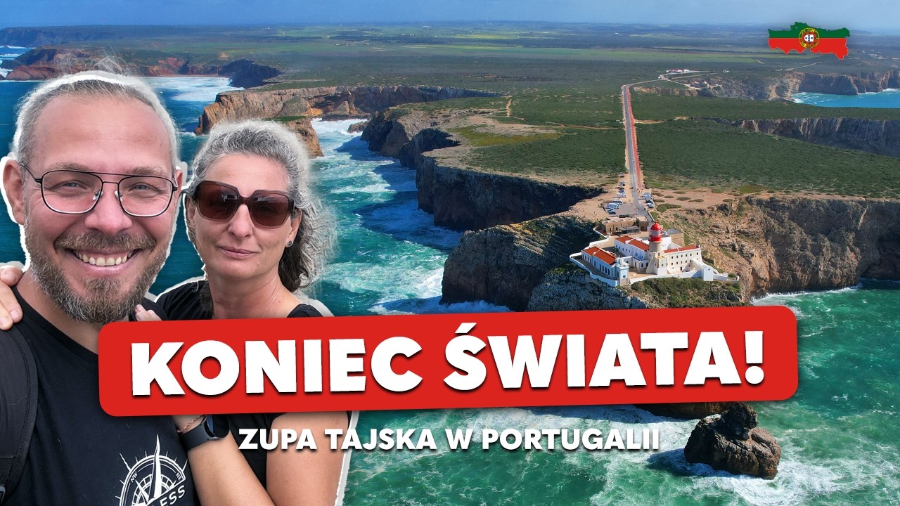 Koniec świata. Zupa Tajska w Portugalii? Przylądek św. Wincentego & Sagres