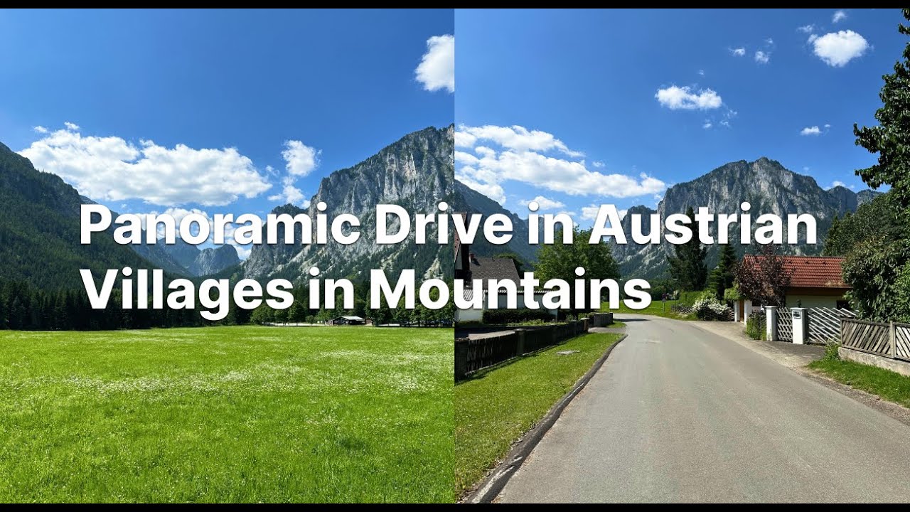 Panoramic Drive in Austrian Villages in Mountains 🇦🇹 [4K HDR] - &ouml;sterreichische D&ouml;rfer in den Bergen