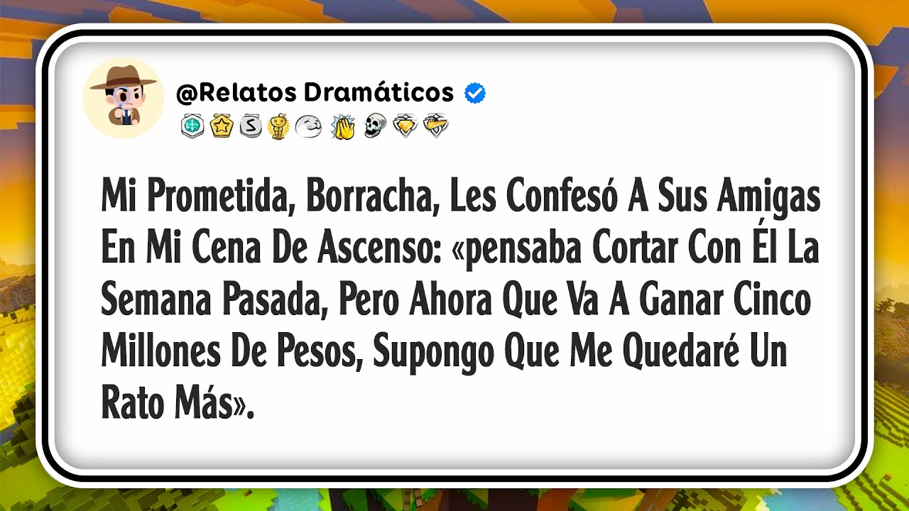 Mi Prometida, Borracha, Les Confesó A Sus Amigas En Mi Cena De Ascenso: «pensaba Cortar Con Él La...