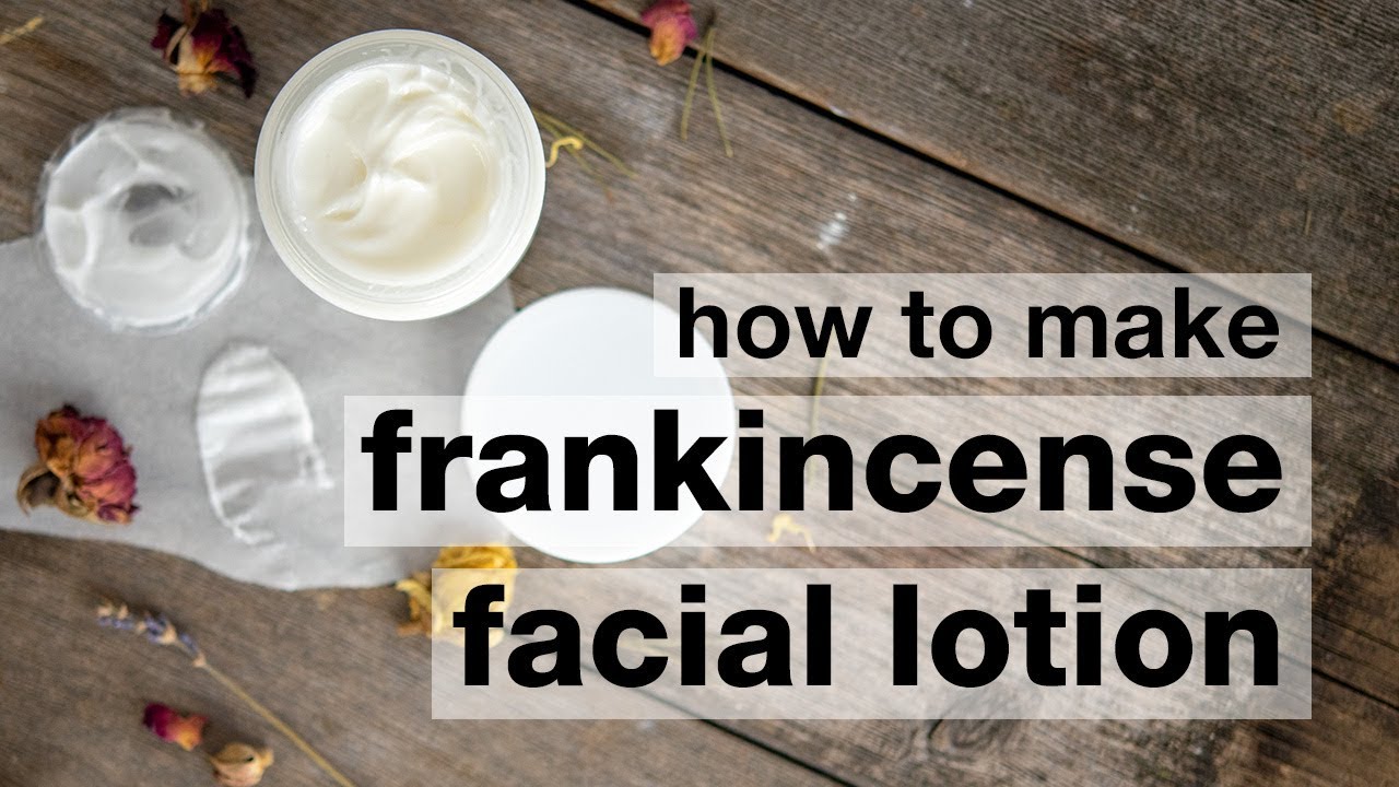 How to Make DIY Frankincense Facial Lotion