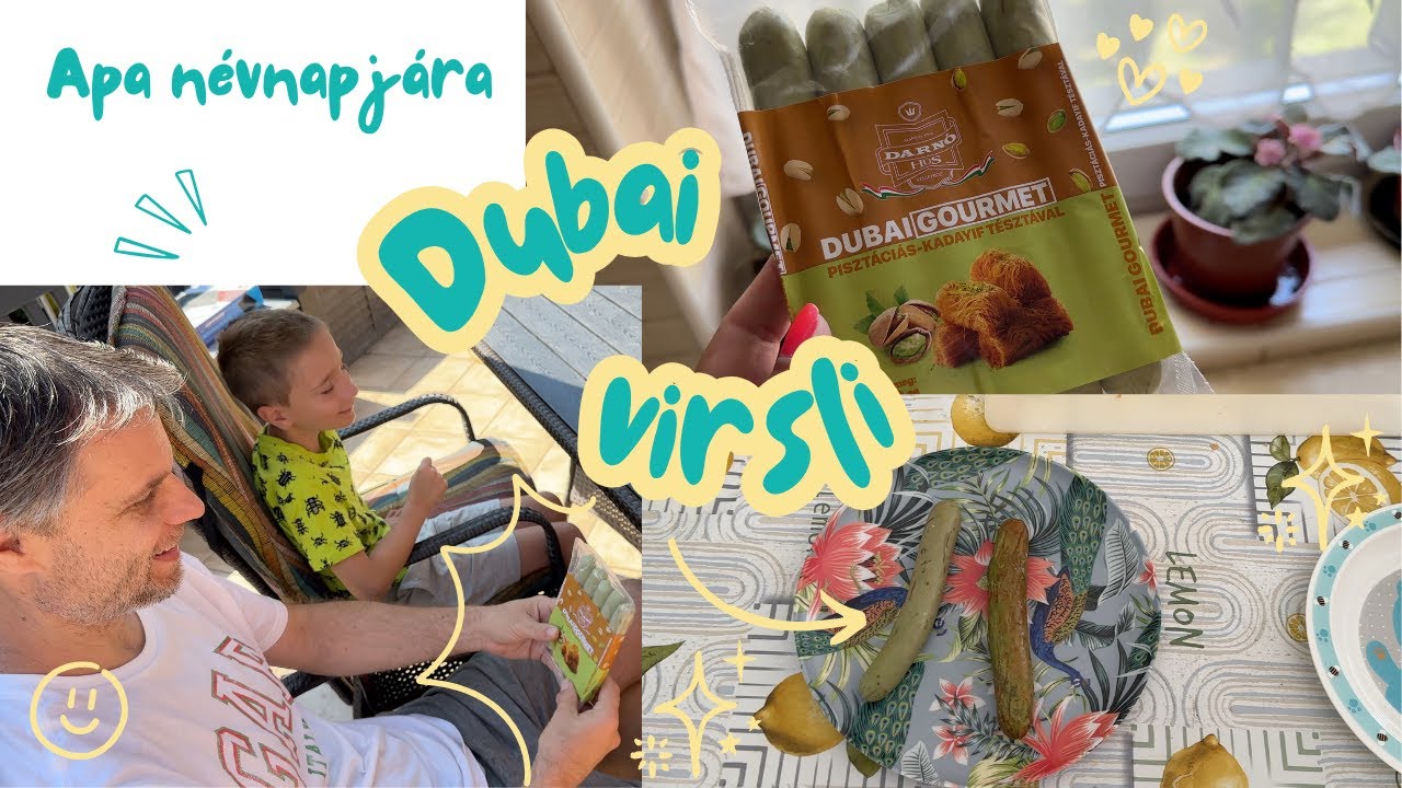 APA NÉVNAPJÁRA 😉 | DUBAI VIRSLI 🌭 | KÓSTOLÓS VIDEÓ 😋🍽️