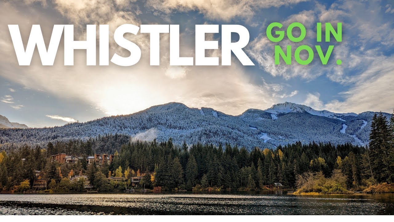 Why SHOULD You Visit Whistler In November?