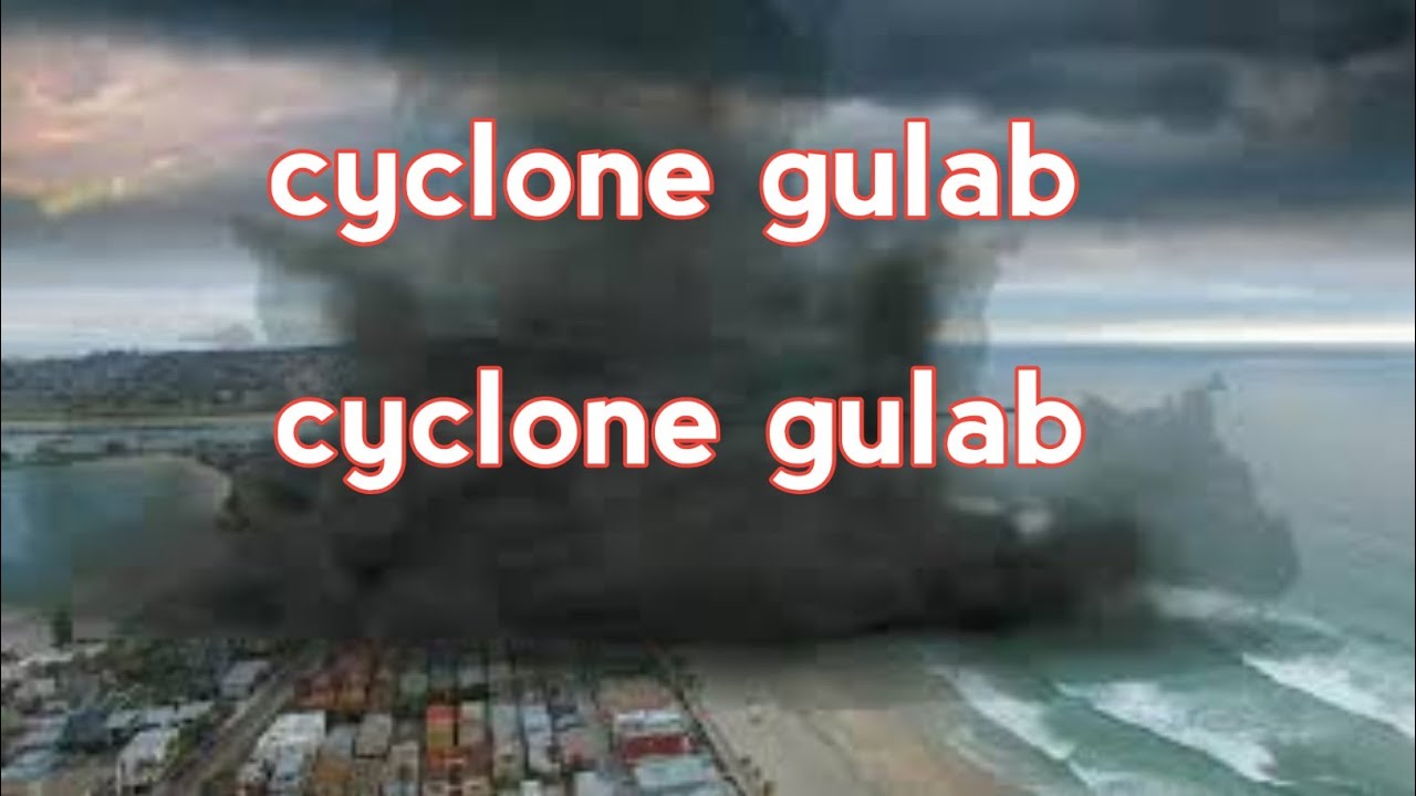 cyclone gulab 2021 live