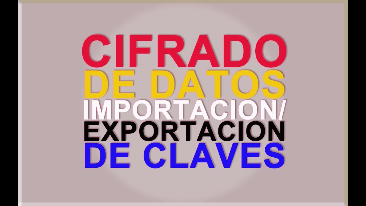 Cifrado de datos: Importacion/exportacion de claves