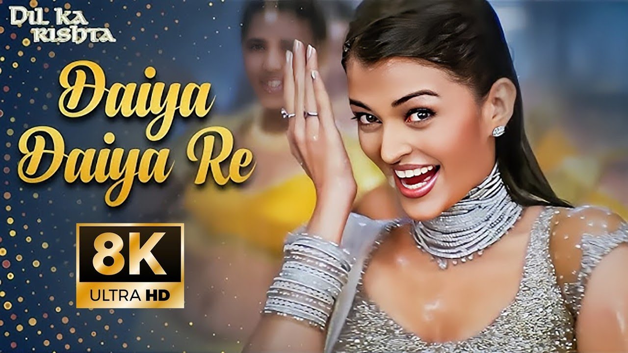 #8k Daiya Daiya Daiya Re - Dil Ka Rishta | Aishwarya Rai | Super Hit Song