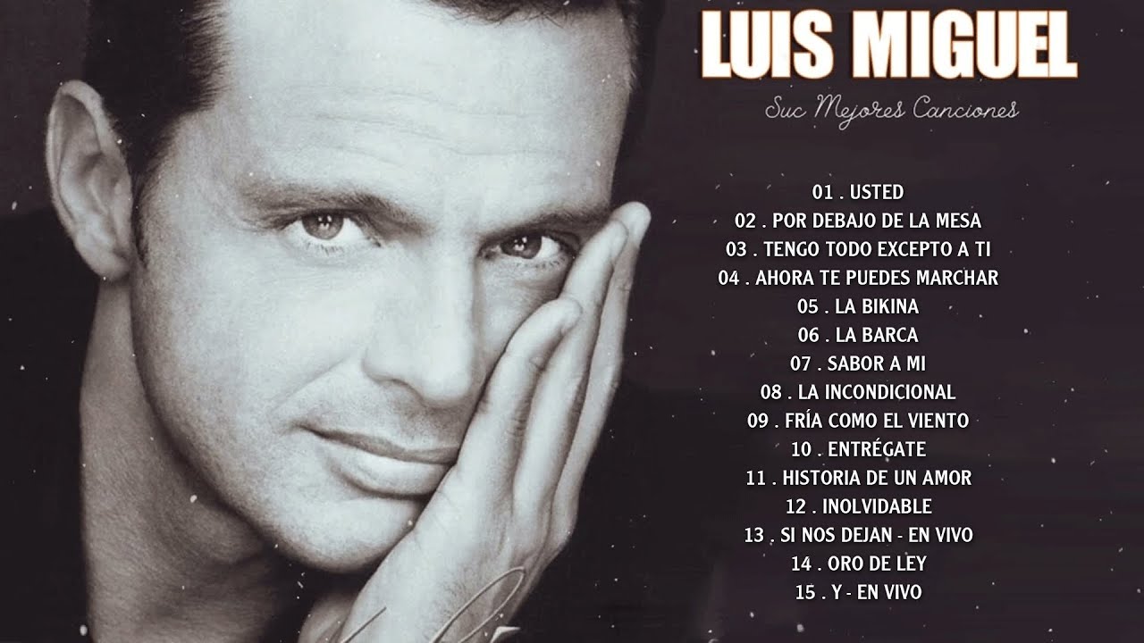 LUIS MIGUEL ( 20 GRANDES EXITOS ) SUS MEJORES CANCIONES - LUIS MIGUEL 90s Sus EXITOS Romanticos