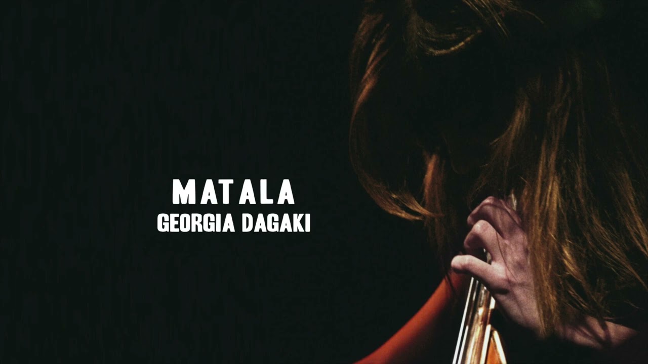 ''MATALA''  ΓΕΩΡΓΙΑ ΝΤΑΓΑΚΗ/GEORGIA DAGAKI