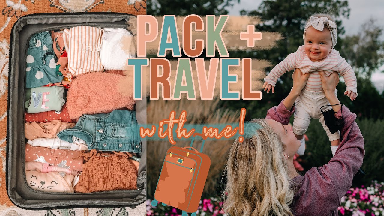 PACK AND TRAVEL WITH ME! Packing for a baby! :)