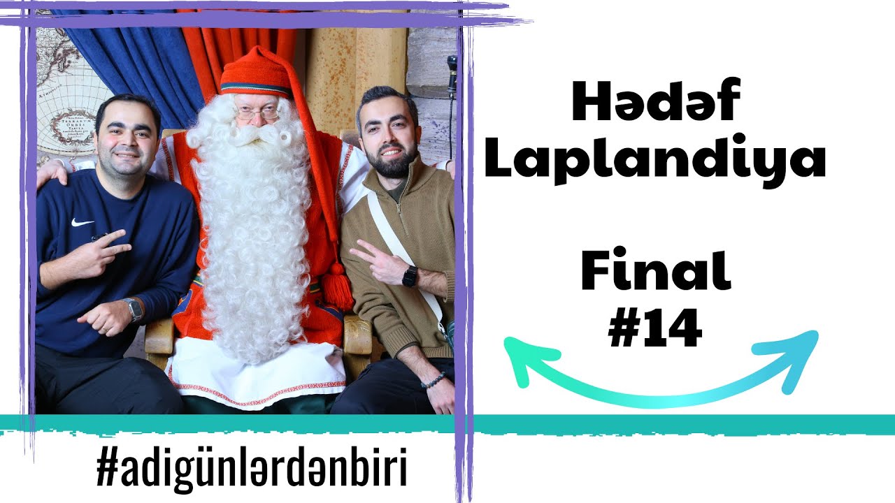 Adi günlərdən biri: Hədəf Laplandiya - Şaxta Baba ilə görüş #14